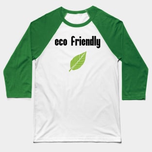 Eco Friendly: Carbon Dioxide, Emissions, Carbon Footprint, Environmentally Friendly, Environmentalism, Environmentalism, Reuse Reduce Recycle, Vegan Vegetarian, Green, Go Green Baseball T-Shirt